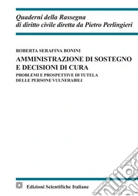 Amministrazione di sostegno e decisioni di cura libro