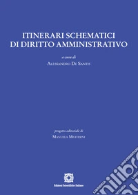 Itinerari schematici di diritto amministrativo libro
