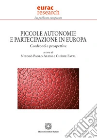Piccole autonomie e partecipazione in Europa. Atti del convegno (Aosta, 15 marzo 2024) libro