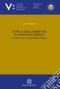Tutela dell'ambiente e conflitti armati libro