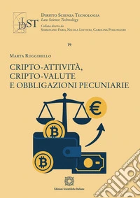 Cripto-attività, cripto-valute e obbligazioni pecuniarie libro