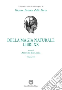 Della magia naturale. Libri XX libro