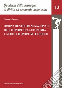 Ordinamento transnazionale dello sport tra autonomia e modello sportivo europeo libro