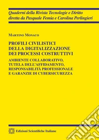 Profili civilistici della digitalizzazione dei processi costruttivi libro