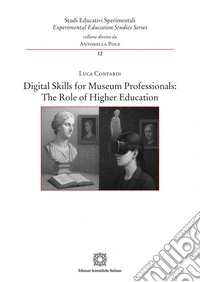 Digital skills for museum professionals: the role of higher education libro