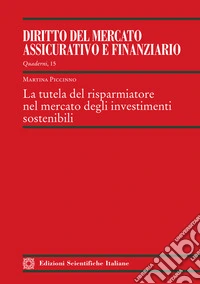 La tutela del risparmiatore nel mercato degli investimenti sostenibili libro