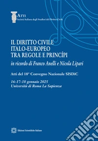 Il diritto civile italo-europeo tra regole e principi. In ricordo di Franco Anelli e Nicola Lipari libro