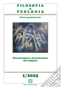 Filosofia e teologia. Rivista quadrimestrale (2025). Vol. 1: Decostruzioni e decostruzione del religioso libro