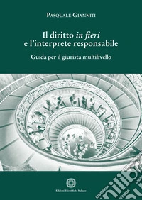 Il diritto in fieri e l'interprete responsabile