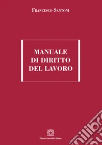 Manuale di diritto del lavoro libro