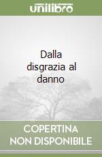 Dalla disgrazia al danno libro