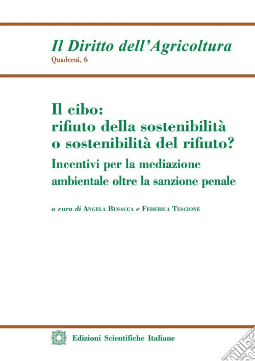 Il cibo: rifiuto della sostenibilità o sostenibilità del rifiuto?