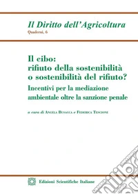 Il cibo: rifiuto della sostenibilità o sostenibilità del rifiuto? libro