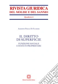 Il diritto di superficie. Funzione sociale e statuti proprietari libro
