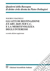 Gli atti di destinazione ex art. 2645-ter c.c. e la meritevolezza degli interessi libro