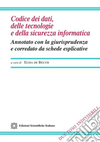 Codice dei dati, delle tecnologie e della sicurezza informatica. Vol. 1-2