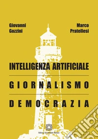 Intelligenza Artificiale, giornalismo, democrazia