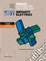 Prezzi informativi dell'edilizia. Impianti elettrici. Dicembre 2021 libro