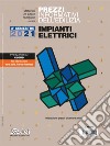 Prezzi informativi dell'edilizia. Impianti elettrici. Dicembre 2021 libro