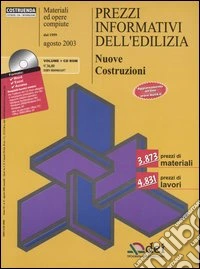 Prezzi informativi dell'edilizia. Nuove costruzioni. Materiali ed opere compiute. Agosto 2003. Con CD-ROM libro