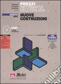 Prezzi informativi dell'edilizia. Nuove costruzioni. Agosto 2004. Con CD-ROM libro