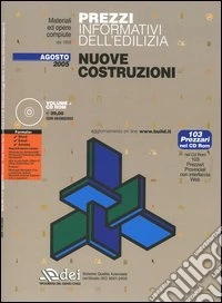 Prezzi informativi dell'edilizia. Nuove costruzioni. Agosto 2005. Con CD-ROM libro