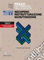 Prezzi informativi dell'edilizia. Recupero ristrutturazioni manutenzione. Secondo semestre 2022. Rilevazione prezzi Ottobre 2022 libro