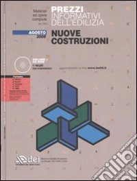 Prezzi informativi dell'edilizia. Nuove costruzioni. Agosto 2008. Con CD-ROM libro