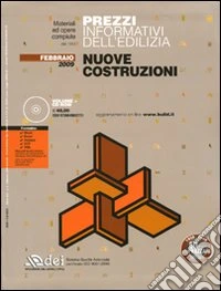 Prezzi informativi dell'edilizia. Nuove costruzioni. Febbraio 2009. Con CD-ROM libro