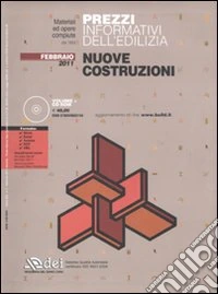 Prezzi informativi dell'edilizia. Nuove costruzioni. Febbraio 2011. Con CD-ROM libro