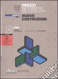 Prezzi informativi dell'edilizia. Nuove costruzioni. Agosto 2011. Con CD-ROM libro