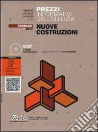 Prezzi informativi dell'edilizia. Nuove costruzioni. Febbraio 2013. Con CD-ROM libro