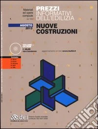 Prezzi informativi dell'edilizia. Nuove costruzioni. Agosto 2013. Con CD-ROM libro