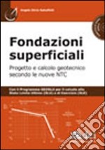 Fondazioni superficiali. Progetto e calcolo geotecnico secondo le nuove NTC. Con CD-ROM