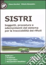 SISTRI. Soggetti, procedure e adempimenti del sistema per la tracciabilità dei rifiuti libro