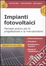 Impianti fotovoltaici. Manuale pratico per la progettazione e la manutenzione. Con CD-ROM libro