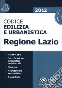 Codice edilizia e urbanistica regione Lazio. Con CD-ROM