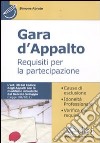 Gara d'appalto. Requisiti per la partecipazione libro