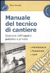 Manuale del tecnico di cantiere. Gestione dell'appalto pubblico e privato. Con CD-ROM libro di Brunetti Marco