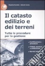 Il catasto edilizio e dei terreni. Tutte le procedure per la gestione libro