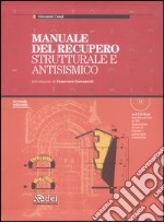 Manuale del recupero strutturale e antisismico. Ediz. illustrata. Con CD-ROM libro