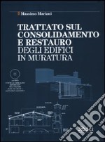 Trattato sul consolidamento e restauro degli edifici in muratura. Con DVD libro