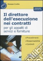 Il direttore dell'esecuzione nei contratti per gli appalti di servizi e forniture libro