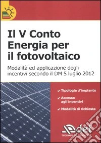Il V conto energia per il fotovoltaico libro