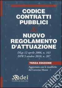 Codice contratti pubblici & nuovo regolamento d'attuazione libro