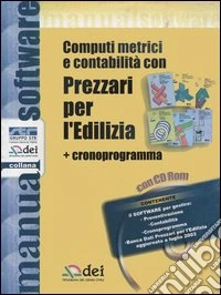 Computi metrici e contabilità con prezzari per l'edilizia. Con cronoprogramma. Con CD-ROM libro