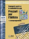 Computi metrici e contabilità con prezzari per l'edilizia. Con cronoprogramma. Con CD-ROM libro