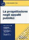 La progettazione negli appalti pubblici libro di Della Porta Pierfrancesco