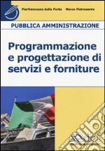 Pubblica amministrazione. Programmazione e progettazione di servizi e forniture