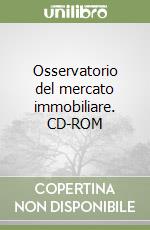 Osservatorio del mercato immobiliare. CD-ROM libro